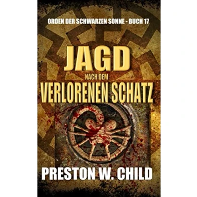 Abbildung von Die Jagd nach dem Verlorenen Schatz (Orden der Schwarzen Sonne, Band 17)