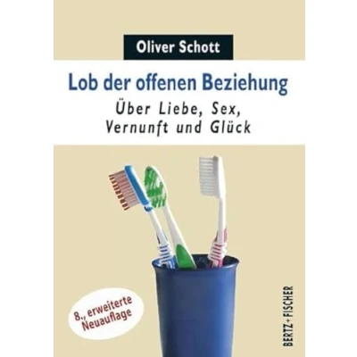 Abbildung von Lob der offenen Beziehung: Über Liebe, Sex, Vernunft und Glück (Sexual Politics)