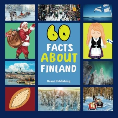 Abbildung von 60 Facts About Finland: For Kids, Fun Finland, Sports, Nature, Food, Culture, Europe, Finnish Traditions and history, Continent &amp; More