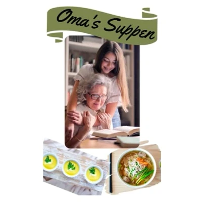 Abbildung von Suppen Kochbuch: Omas Rezepte neu interpretiert von klassisch fleischig bis modern vegan: Über 100 traditionelle und innovative Suppenrezepte für jede Ernährungsweise