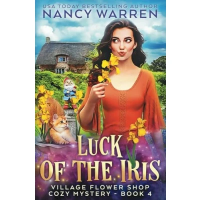 Abbildung von Luck of the Iris: A Village Flower Shop Paranormal Cozy Mystery (Village Mysteries, Band 4)