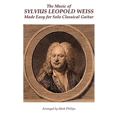 Abbildung von The Music of Sylvius Leopold Weiss Made Easy for Solo Classical Guitar