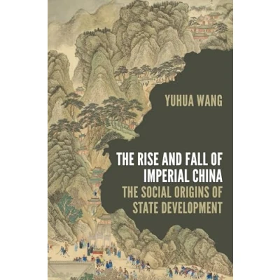 Abbildung von The Rise and Fall of Imperial China: Social Origins State Development (Princeton Studies in Contemporary China)