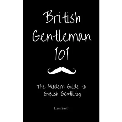 Abbildung von British Gentleman 101: The Modern Guide to English Gentility