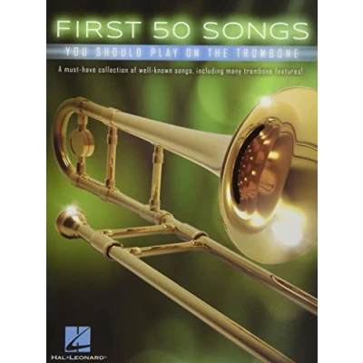 Abbildung von First 50 Songs You Should Play On Trombone (Book): Noten, Sammelband für Posaune