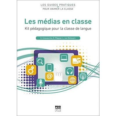 Abbildung von Les médias en classe: Kit pédagogique pour la classe de langue