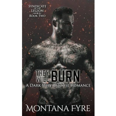 Abbildung von They Will Burn: A Dark Why Choose Romance (Syndicate of the Legion, Band 2)
