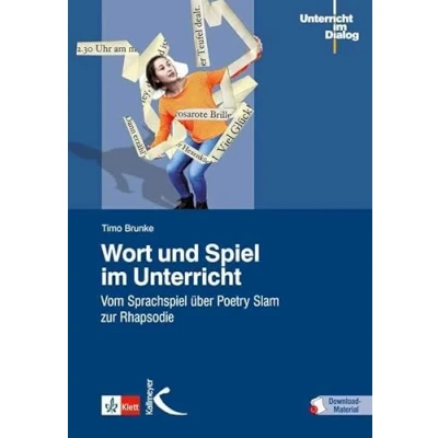 Abbildung von Wort und Spiel im Unterricht: Vom Sprachspiel über Poetry Slam zur Rhapsodie