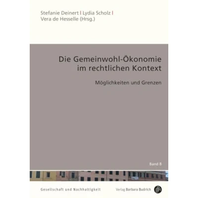 Abbildung von Die Gemeinwohl Ökonomie im rechtlichen Kontext: Möglichkeiten und Grenzen (Gesellschaft Nachhaltigkeit)