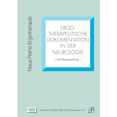 Abbildung von Ergotherapeutische Dokumentation in der Neurologie: Schriftensammlung (Neue Reihe Ergotherapie: 10 Fachbereich Neurologie)