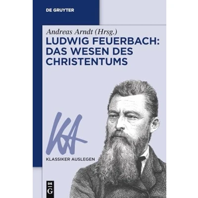 Abbildung von Ludwig Feuerbach: Das Wesen des Christentums (Klassiker Auslegen, 52, Band 52)