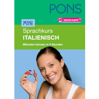 Abbildung von PONS Mini Sprachkurs Italienisch: Mitreden können in 5 Stunden: Stunden. Buch mit App