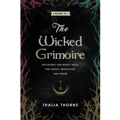 Abbildung von The Wicked Grimoire: Witchcraft and Magic Spells for Justice, Protection, Power