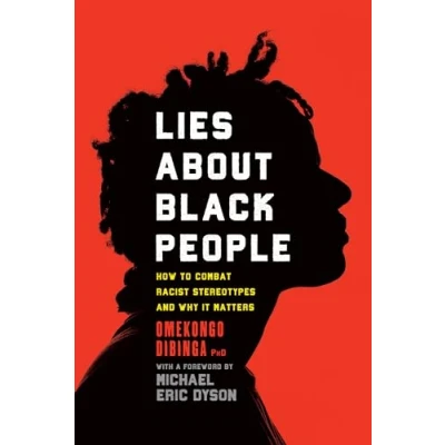 Abbildung von Lies About Black People: How to Combat Racist Stereotypes and Why It Matters