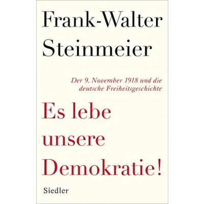 Abbildung von Es lebe unsere Demokratie!: Der 9. November 1918 und die deutsche Freiheitsgeschichte