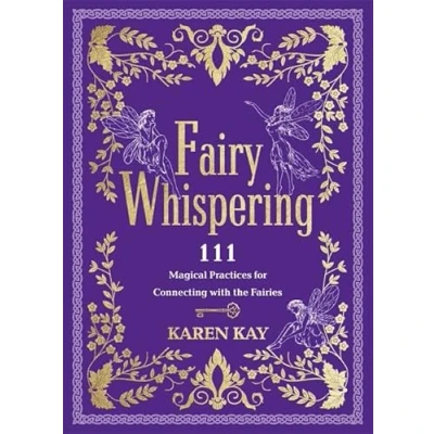 Abbildung von Fairy Whispering: 111 Magical Practices for Connecting With the Fairies