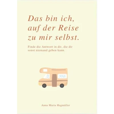 Abbildung von DAS BIN ICH, AUF DER REISE ZU MIR SELBST: Finde die Antwort in dir, dir sonst niemand geben kann.
