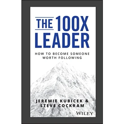 Abbildung von The 100X Leader: How to Become Someone Worth Following