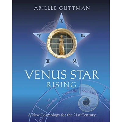 Abbildung von Venus Star Rising: A New Cosmology for the Twenty First Century