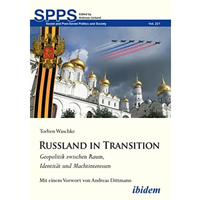 Abbildung von Russland in Transition: Geopolitik zwischen Raum, Identität und Machtinteressen (Soviet and Post Soviet Politics Society)