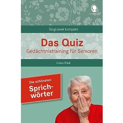 Abbildung von Das Gedächtnistraining Quiz für Senioren. Beliebte Sprichwörter. Ideal als Beschäftigung, Gedächtnistraining, Aktivierung bei Demenz.