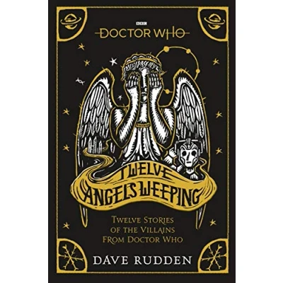 Abbildung von Doctor Who: Twelve Angels Weeping: stories of the villains from Who