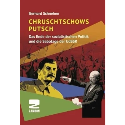 Abbildung von Chruschtschows Putsch: Das Ende der sozialistischen Politik und die Sabotage UdSSR