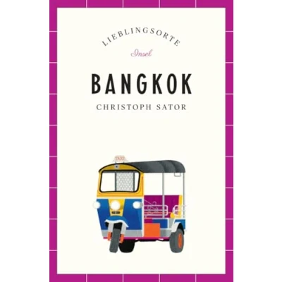 Abbildung von Bangkok Reiseführer LIEBLINGSORTE: Entdecken Sie das Lebensgefühl einer Stadt! Mit vielen Insider Tipps, farbigen Fotografien und ausklappbaren Karten