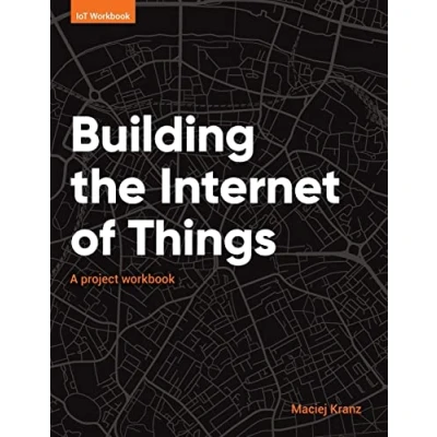Abbildung von Building the Internet of Things: Implement New Business Models, Disrupt Competitors, Transform Your Industry