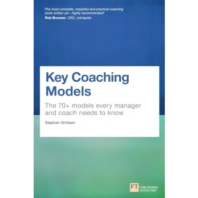 Abbildung von Key Coaching Models: The 70+ Models Every Manager and Coach Needs to Know
