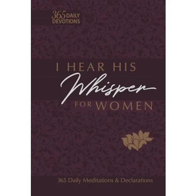 Abbildung von I Hear His Whisper for Women: 365 Daily Meditations &amp; Declarations (Passion Translation)
