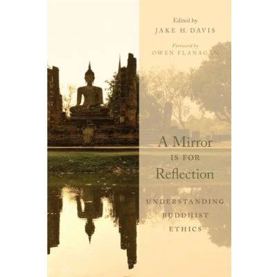 Abbildung von A Mirror Is for Reflection: Understanding Buddhist Ethics