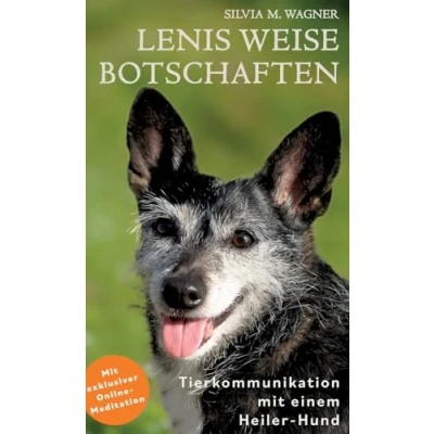 Abbildung von Lenis weise Botschaften: Tierkommunikation mit einem Heiler Hund