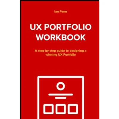 Abbildung von UX Portfolio Workbook: a step by guide to designing winning