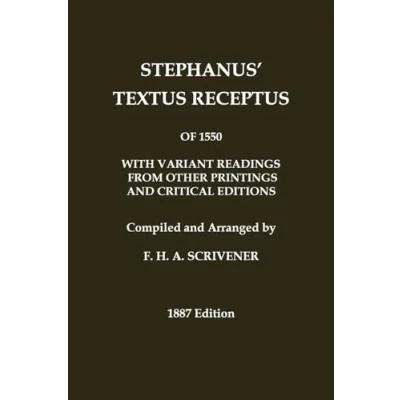 Abbildung von Stephanus&#039; (Stephen&#039;s) 1550 Textus Receptus, as compiled by F. H. A. Scrivener (Greek New Testament): With variant readings from early printings and editions (Classic Reprints)