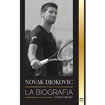 Abbildung von Novak Djokovic: La biografía del mejor tenista serbio y su vida de &quot;servir para ganar (Atletas)