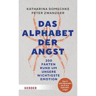 Abbildung von Das Alphabet der Angst: 200 Fakten rund um unsere wichtigste Emotion. Von A wie Adrenalin bis Z Zukunftsangst