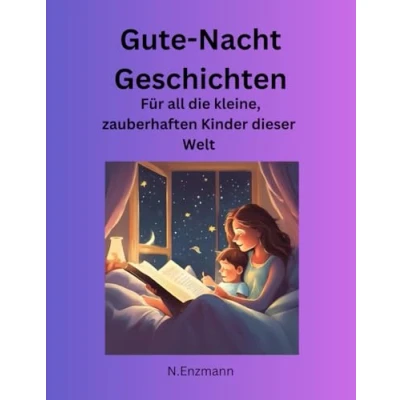 Abbildung von Gute Nacht Geschichten: Für all die kleinen, zauberhaften Kinder dieser Welt
