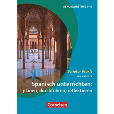 Abbildung von Scriptor Praxis: Spanisch unterrichten: planen, durchführen, reflektieren Buch