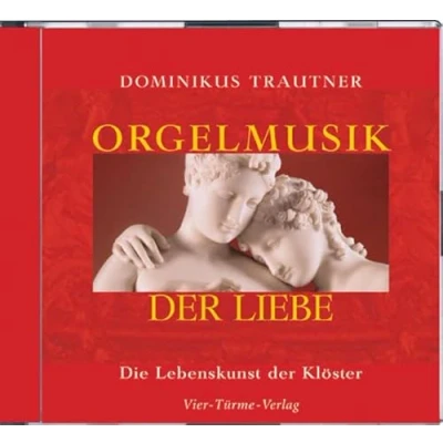Abbildung von Orgelmusik der Liebe. CD . Die Lebenskunst Klöster