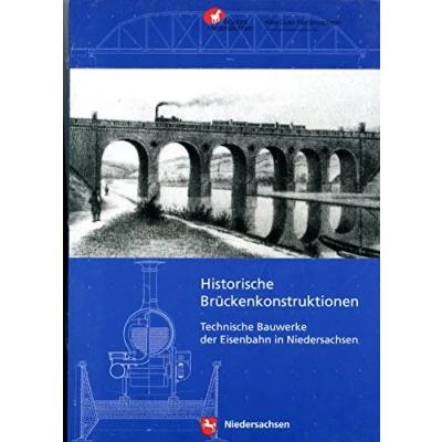 Abbildung von Historische Brückenkonstruktionen: Technische Bauwerke der Eisenbahn in Niedersachsen