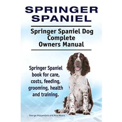 Abbildung von Springer Spaniel. Spaniel Dog Complete Owners Manual. book for care, costs, feeding, grooming, health and training.