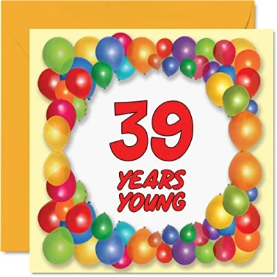 Abbildung von Stuff4 Lustige Geburtstagskarte zum 39. Geburtstag für Männer und Frauen Jahre jung Happy Birthday Karte Vater, Onkel, Sohn, Tochter, Cousin, Schwester, Mutter, Tante, Bruder, 145 mm x