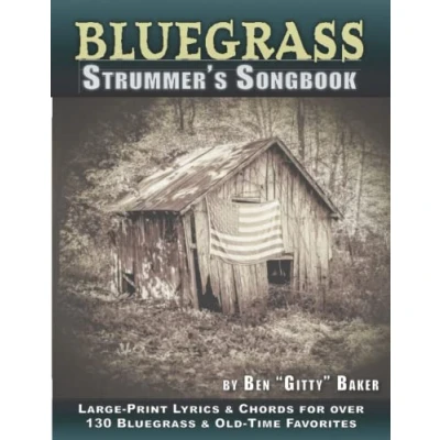 Abbildung von The Bluegrass Strummer&#039;s Songbook: Over 130 Beloved and Old Time Favorites Arranged for Voice Guitar