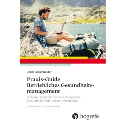 Abbildung von PraxisGuide Betriebliches Gesundheitsmanagement: Tools und Techniken für eine erfolgreiche Gesundheitsförderung am Arbeitsplatz