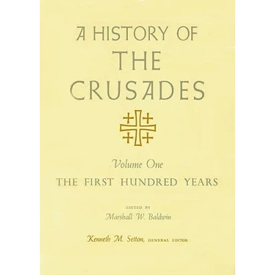 Abbildung von A History of The Crusades, Volume I: First Hundred Years