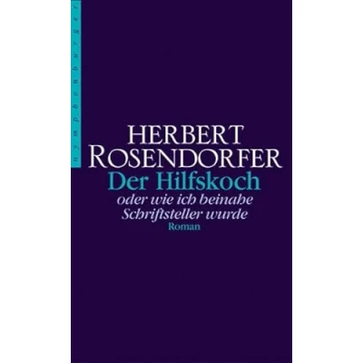 Abbildung von Der Hilfskoch: Oder wie ich beinahe Schriftsteller wurde