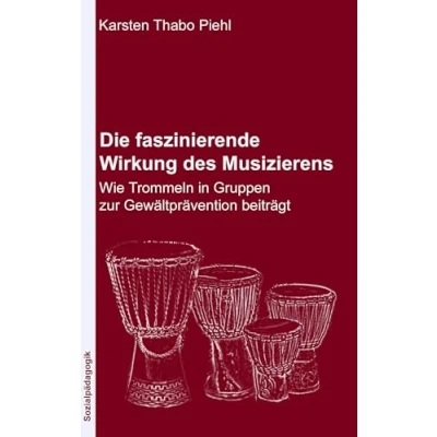 Abbildung von Die faszinierende Wirkung des Musizierens: Wie Trommeln in Gruppen zur Gewaltprävention beiträgt