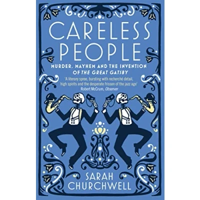 Abbildung von Careless People: Murder, Mayhem and The Invention of Great Gatsby