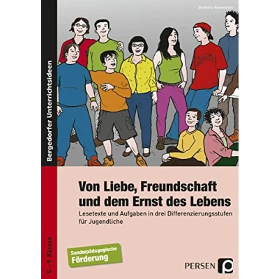 Abbildung von Von Liebe, Freundschaft und dem Ernst des Lebens: Lesetexte Aufgaben in drei Differenzierungsstufen für Jugendliche (5. bis 9. Klasse)
